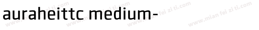 auraheittc medium字体转换